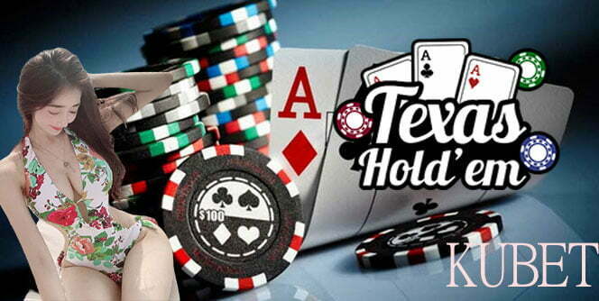 Texas Holdem và cách chơi giúp bạn thắng tiền