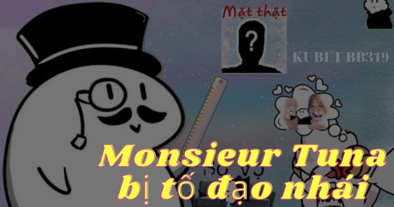Monsieur Tuna là ai? Streamer bí ẩn nhất trên youtube