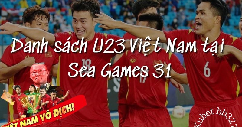 Danh sách U23 Việt Nam tại Sea Games 31 ra quân cho trận đầu tiên