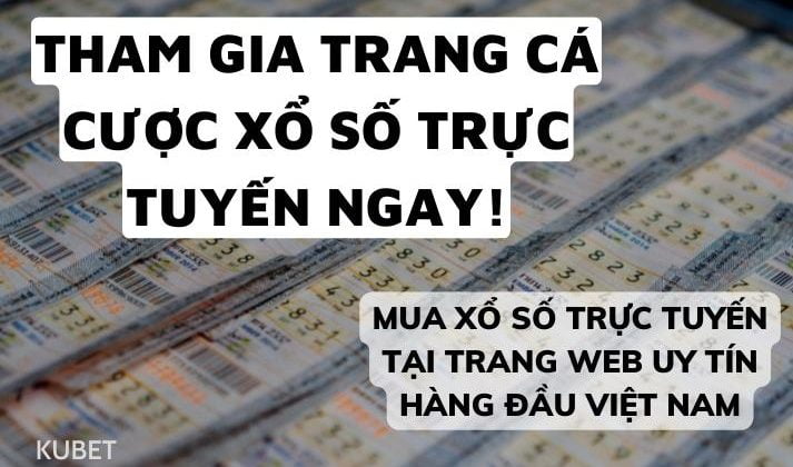 Tham gia trang cá cược xổ số uy tín hàng đầu Việt Nam! Bạn đã biết đến trang web mua xổ số trực tuyến này chưa?