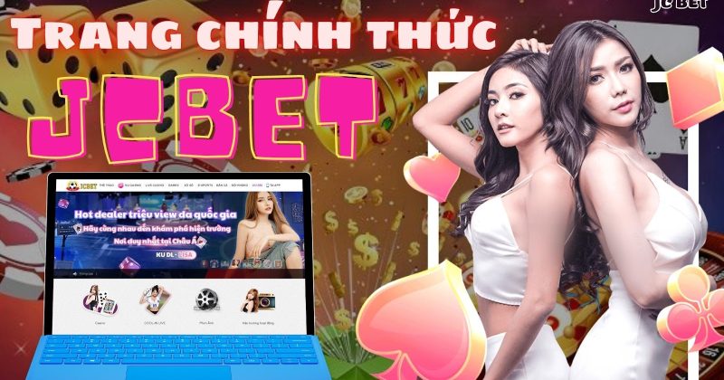Khám phá các trò cá cược trang JCBET chính thức tại Việt Nam