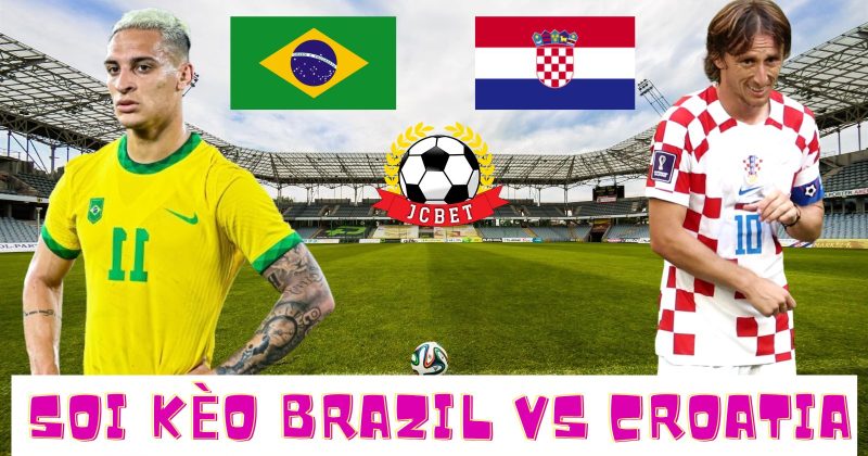Soi kèo Brazil vs Croatia mới nhất: Dự báo Tuyển Brazil giành chức vô địch năm nay 