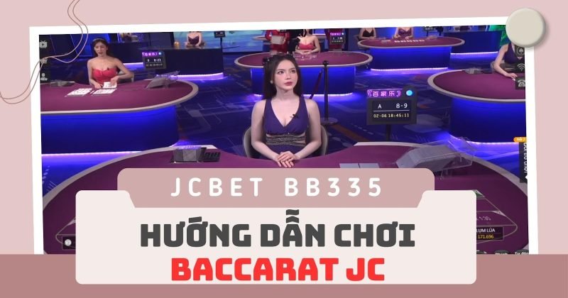 Hướng dẫn chơi Baccarat ứng dụng trên Baccarat JCBET