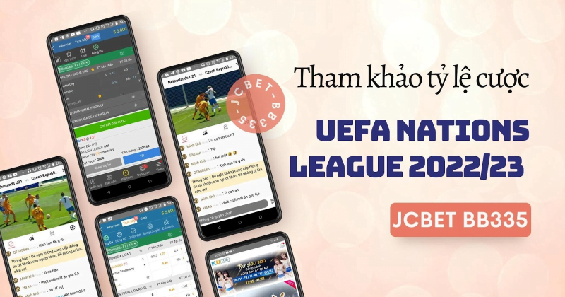 Tỷ lệ cược UEFA Nations League – Kênh trực tiếp UEFA Nations League JCBET.