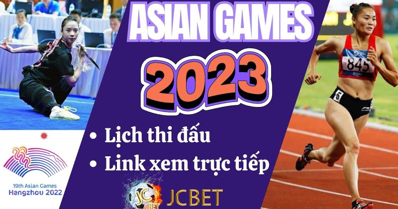 Tin tức Asian Games 2023: Lịch thi đấu Asian Games – Ứng dụng xem miễn phí